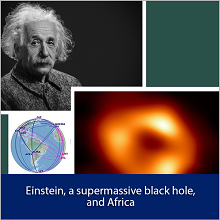 Einstein, a supermassive black hole, and Africa 
